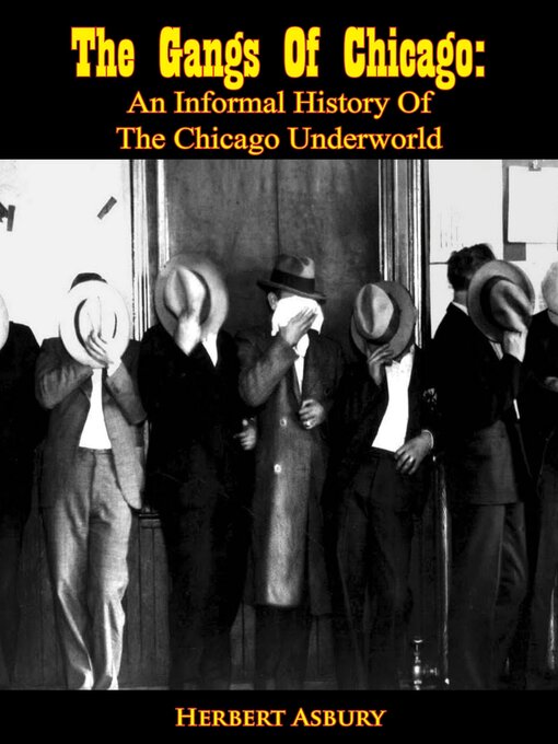 Title details for The Gangs of Chicago by Herbert Asbury - Available